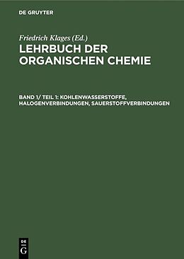 E-Book (pdf) Lehrbuch der organischen Chemie. Systematische organische Chemie / Kohlenwasserstoffe, Halogenverbindungen, Sauerstoffverbindungen von 