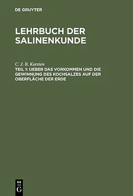 E-Book (pdf) Ueber das Vorkommen und die Gewinnung des Kochsalzes auf der Oberfläche der Erde von C. J. B. Karsten