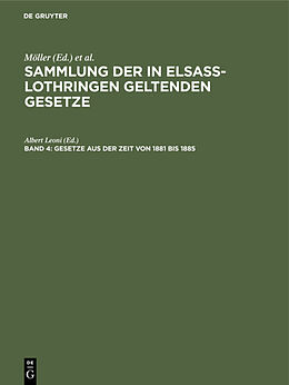 E-Book (pdf) Sammlung der in Elsaß-Lothringen geltenden Gesetze / Gesetze aus der Zeit von 1881 bis 1885 von 