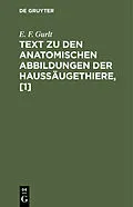E-Book (pdf) Text zu den anatomischen Abbildungen der Haussäugethiere, [1] von E. F. Gurlt