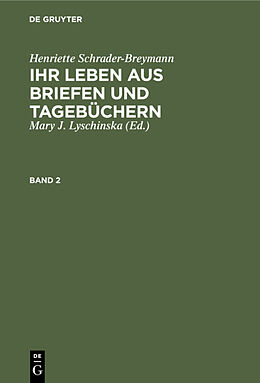 E-Book (pdf) Mary J. Lyschinska: Henriette Schrader-Breymann / Mary J. Lyschinska: Henriette Schrader-Breymann. Band 2 von Mary J. Lyschinska