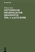 E-Book (pdf) Historische neuenglische Grammatik, Teil 1: Lautlehre von Wilhelm Horn
