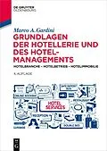 E-Book (epub) Grundlagen der Hotellerie und des Hotelmanagements von Marco A. Gardini