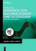 E-Book (pdf) Grenzen von Nachhaltigkeit und Ecodesign von Michael Has