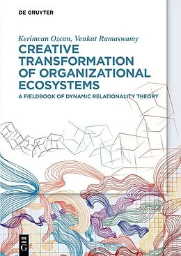 ePUB Creative Transformation of Organizational Ecosystems von Kerimcan Ozcan, Venkat Ramaswamy