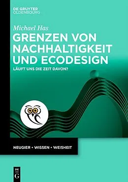 E-Book (epub) Grenzen von Nachhaltigkeit und Ecodesign von Michael Has