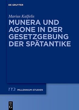 Fester Einband Munera und Agone in der Gesetzgebung der Spätantike von Marius Kalfelis
