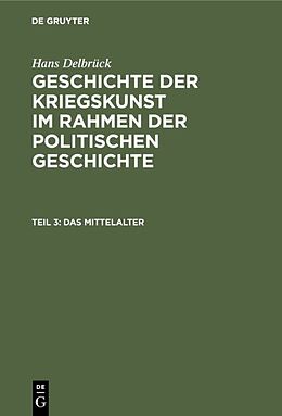 E-Book (pdf) Hans Delbrück: Geschichte der Kriegskunst im Rahmen der politischen Geschichte / Das Mittelalter von Hans Delbrück