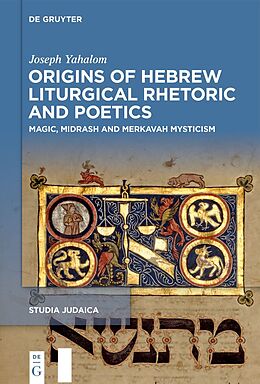 Livre Relié Origins of Hebrew Liturgical Rhetoric and Poetics de Joseph Yahalom