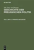 E-Book (pdf) Friedrich der Große von Joh. Gust. von Droysen