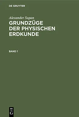 PDF Grundzüge der physischen Erdkunde. Band 1 von Alexander Supan