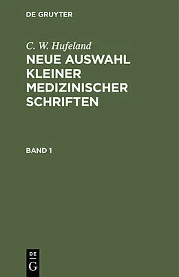 PDF Neue Auswahl kleiner medizinischer Schriften. Band 1 von C. W. Hufeland