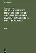E-Book (pdf) Geschichte des deutschen Ritter-Ordens in seinen zwölf Balleien in Deutschland. Band 2 von Johannes Voigt