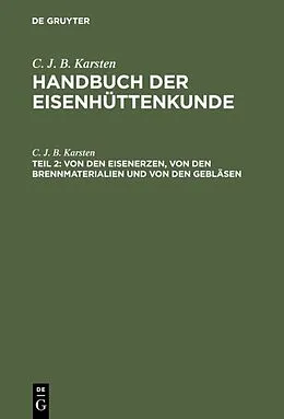 E-Book (pdf) Von den Eisenerzen, von den Brennmaterialien und von den Gebläsen von C. J. B. Karsten
