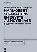 E-Book (pdf) Mariages et séparations en Égypte au Moyen Âge von Mathieu Tillier, Naïm Vanthieghem