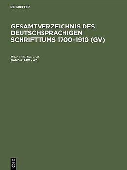 E-Book (pdf) Gesamtverzeichnis des deutschsprachigen Schrifttums 17001910 (GV) / Arx - Az von 
