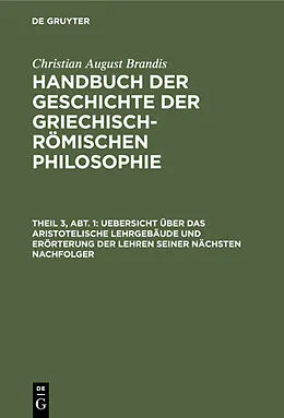 PDF Uebersicht über das Aristotelische Lehrgebäude und Erörterung der Lehren seiner nächsten Nachfolger von Christian August Brandis