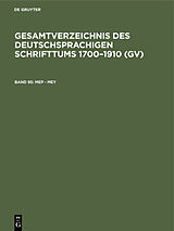 E-Book (pdf) Gesamtverzeichnis des deutschsprachigen Schrifttums 17001910 (GV) / Mep - Mey von 