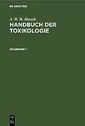 E-Book (pdf) Handbuch der Toxikologie. Halbband 1 von A. W. M. Hasselt