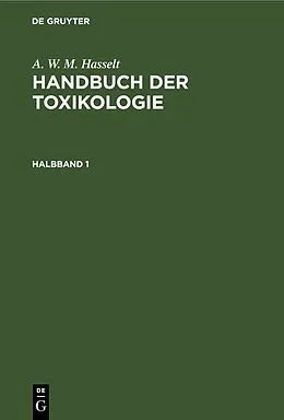 E-Book (pdf) Handbuch der Toxikologie. Halbband 1 von A. W. M. Hasselt