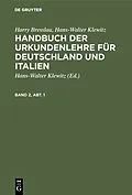 E-Book (pdf) Handbuch der Urkundenlehre für Deutschland und Italien. Band 2, Abt. 1 von Harry Bresslau