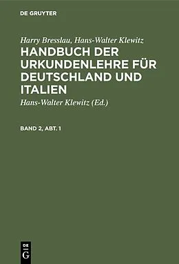E-Book (pdf) Handbuch der Urkundenlehre für Deutschland und Italien. Band 2, Abt. 1 von Harry Bresslau