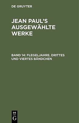 E-Book (pdf) Jean Paul: Jean Pauls ausgewählte Werke / Flegeljahre. Drittes und viertes Bändchen von Jean Paul