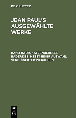 E-Book (pdf) Jean Paul: Jean Pauls ausgewählte Werke / Dr. Katzenbergers Badereise; nebst einer Auswahl verbesserter Werkchen von Jean Paul