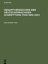 E-Book (pdf) Gesamtverzeichnis des deutschsprachigen Schrifttums 17001910 (GV) / Reink - Reus von 