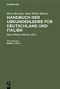 E-Book (pdf) Handbuch der Urkundenlehre für Deutschland und Italien. Band 2, Teil 2 von Harry Bresslau