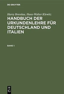 E-Book (pdf) Handbuch der Urkundenlehre für Deutschland und Italien. Band 1 von Harry Bresslau