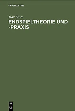E-Book (pdf) Endspieltheorie und -praxis von Max Euwe
