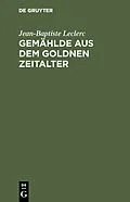 E-Book (pdf) Gemählde aus dem goldnen Zeitalter von Jean-Baptiste Leclerc