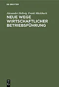 E-Book (pdf) Neue Wege wirtschaftlicher Betriebsführung von Alexander Hellwig, Frank Mäckbach