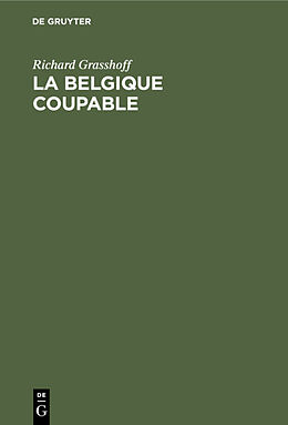 E-Book (pdf) La Belgique coupable von Richard Grasshoff