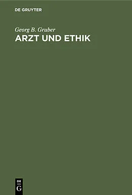 E-Book (pdf) Arzt und Ethik von Georg B. Gruber