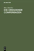 PDF Die Dresdener Conferenzen von Max. Duncker