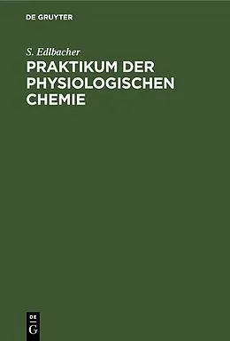 PDF Praktikum der physiologischen Chemie von S. Edlbacher
