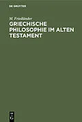 E-Book (pdf) Griechische Philosophie im Alten Testament von M. Friedländer