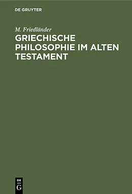 E-Book (pdf) Griechische Philosophie im Alten Testament von M. Friedländer