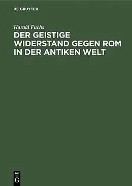 E-Book (pdf) Der geistige Widerstand gegen Rom in der antiken Welt von Harald Fuchs