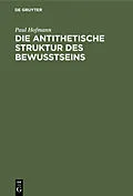 PDF Die antithetische Struktur des Bewußtseins von Paul Hofmann