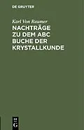 E-Book (pdf) Nachträge zu dem ABC Buche der Krystallkunde von Karl Von Raumer