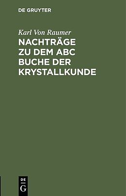 E-Book (pdf) Nachträge zu dem ABC Buche der Krystallkunde von Karl Von Raumer