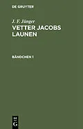 E-Book (pdf) Vetter Jacobs Launen. Bändchen 1 von J. F. Jünger