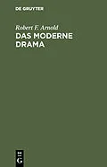 E-Book (pdf) Das moderne Drama von Robert F. Arnold