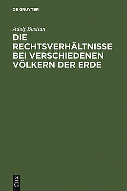 E-Book (pdf) Die Rechtsverhältnisse bei verschiedenen Völkern der Erde von Adolf Bastian