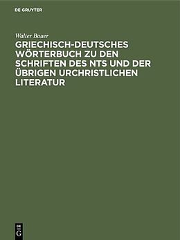 E-Book (pdf) Griechisch-Deutsches Wörterbuch zu den Schriften des NTs und der übrigen urchristlichen Literatur von Walter Bauer