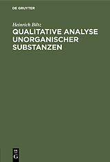 E-Book (pdf) Qualitative Analyse unorganischer Substanzen von Heinrich Biltz