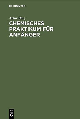 E-Book (pdf) Chemisches Praktikum für Anfänger von Artur Binz